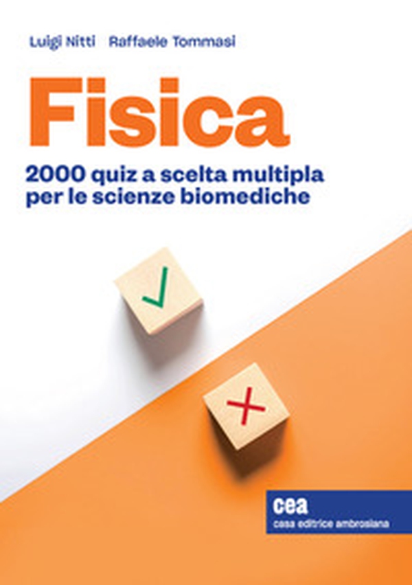 Fisica. 2000 quiz a scelta multipla per le scienze biomediche - Librerie.coop Fisica. 2000 quiz a scelta multipla per le scienze biomediche - Librerie.coop