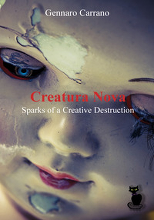 Creatura nova. Sparks of a creative destruction - Librerie.coop Creatura nova. Sparks of a creative destruction - Librerie.coop