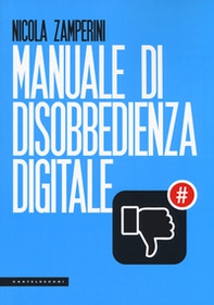 Manuale di disobbedienza digitale - Librerie.coop