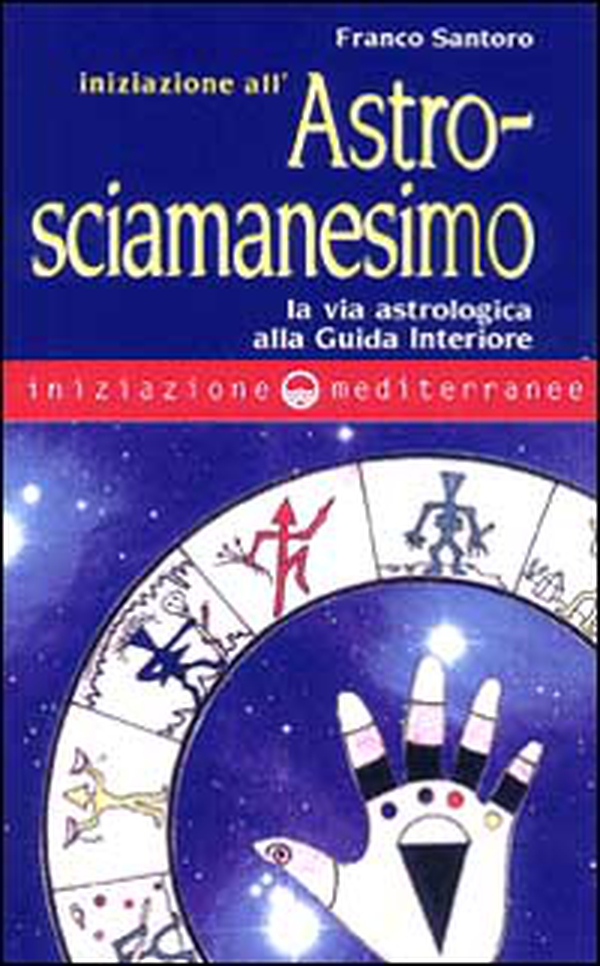 Iniziazione all'astrosciamanesimo - Librerie.coop Iniziazione all'astrosciamanesimo - Librerie.coop