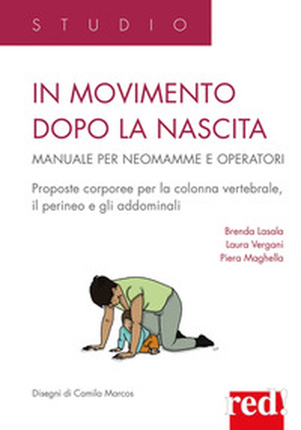 In movimento dopo la nascita. Manuale per neomamme e operatori - Librerie.coop In movimento dopo la nascita. Manuale per neomamme e operatori - Librerie.coop