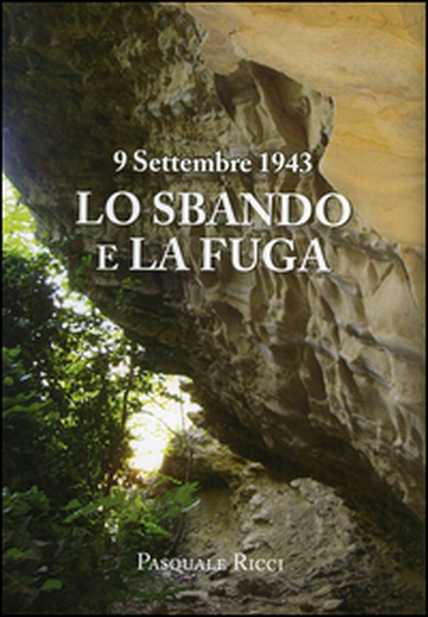 Lo sbando e la fuga. 9 settembre 1943 - Librerie.coop Lo sbando e la fuga. 9 settembre 1943 - Librerie.coop