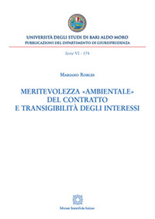Meritevolezza «ambientale» del contratto e transigibilità degli interessi - Librerie.coop Meritevolezza «ambientale» del contratto e transigibilità degli interessi - Librerie.coop