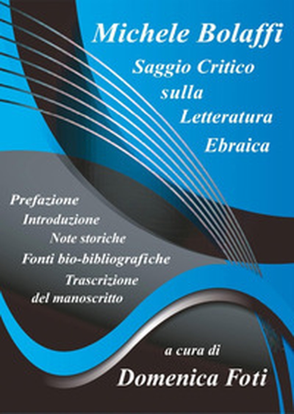 Michele Bolaffi. Saggio critico sulla letteratura ebraica - Librerie.coop Michele Bolaffi. Saggio critico sulla letteratura ebraica - Librerie.coop