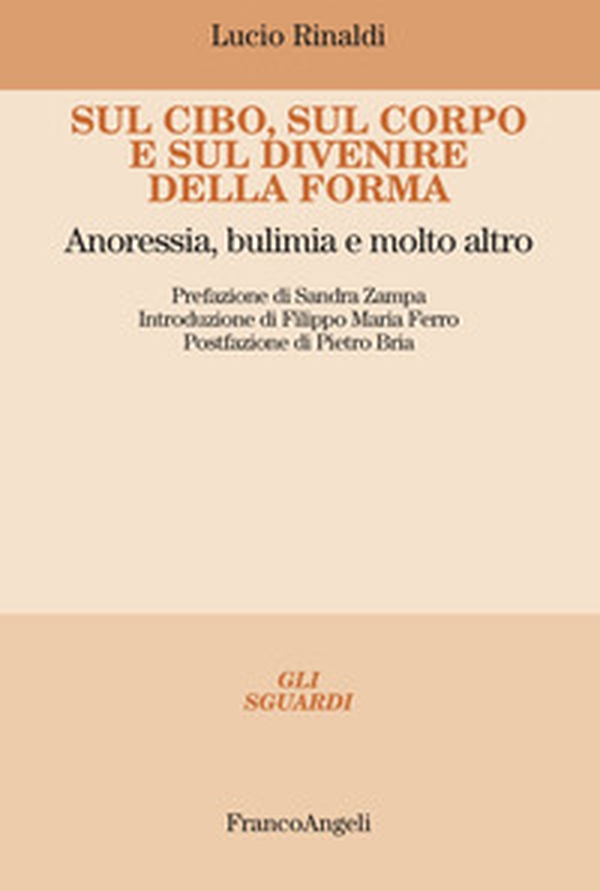 Sul cibo, sul corpo e sul divenire della forma. Anoressia, bulimia e molto altro - Librerie.coop Sul cibo, sul corpo e sul divenire della forma. Anoressia, bulimia e molto altro - Librerie.coop