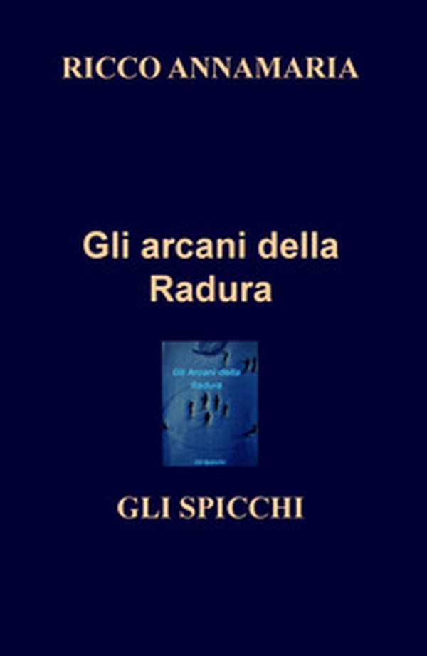 Gli spicchi. Gli arcani della radura - Librerie.coop Gli spicchi. Gli arcani della radura - Librerie.coop