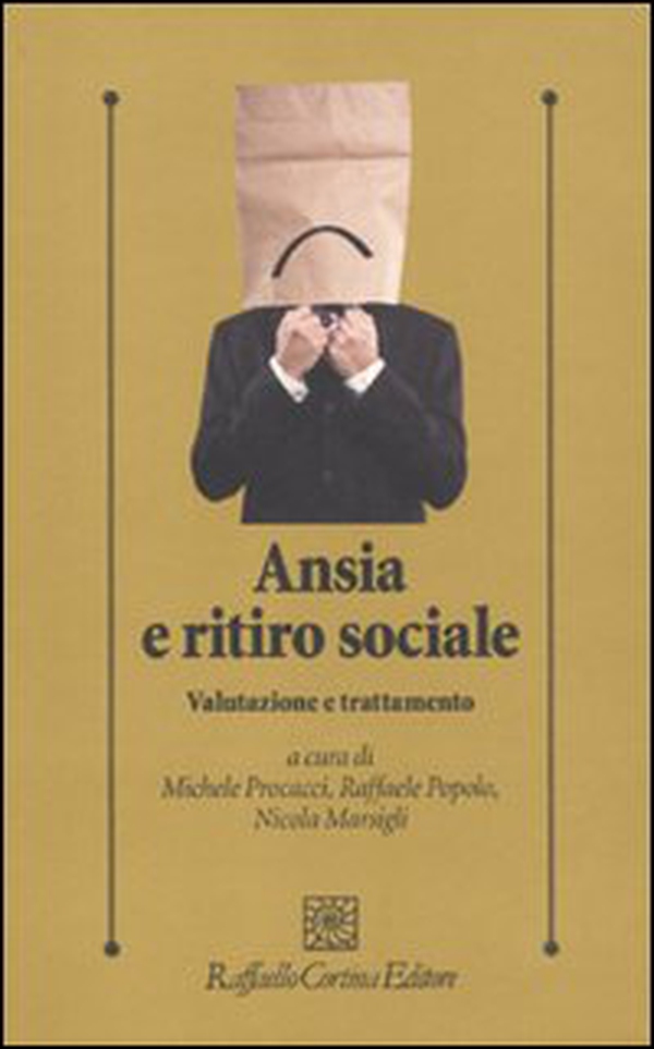 Ansia e ritiro sociale. Valutazione e trattamento - Librerie.coop Ansia e ritiro sociale. Valutazione e trattamento - Librerie.coop