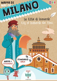 Mappa di Milano. La città di Leonardo. Ediz. italiana e inglese. Con adesivi - Librerie.coop