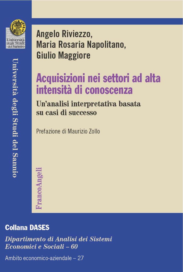 Acquisizioni nei settori ad alta intensità di conoscenza. Un'analisi interpretativa basata su casi di successo - Librerie.coop Acquisizioni nei settori ad alta intensità di conoscenza. Un'analisi interpretativa basata su casi di successo - Librerie.coop