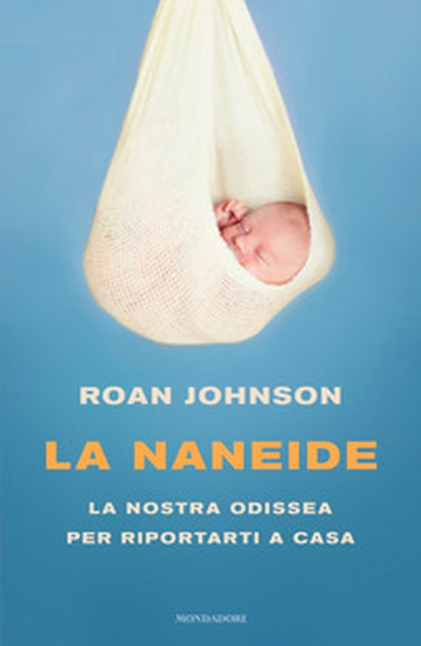 La Naneide. La nostra odissea per riportarti a casa - Librerie.coop La Naneide. La nostra odissea per riportarti a casa - Librerie.coop