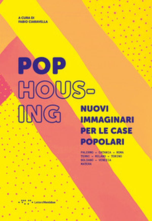 Pop housing. Nuovi immaginari per le case popolari - Librerie.coop Pop housing. Nuovi immaginari per le case popolari - Librerie.coop