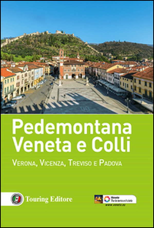 Pedemontana veneta e colli. Verona, Vicenza, Treviso e Padova - Librerie.coop Pedemontana veneta e colli. Verona, Vicenza, Treviso e Padova - Librerie.coop