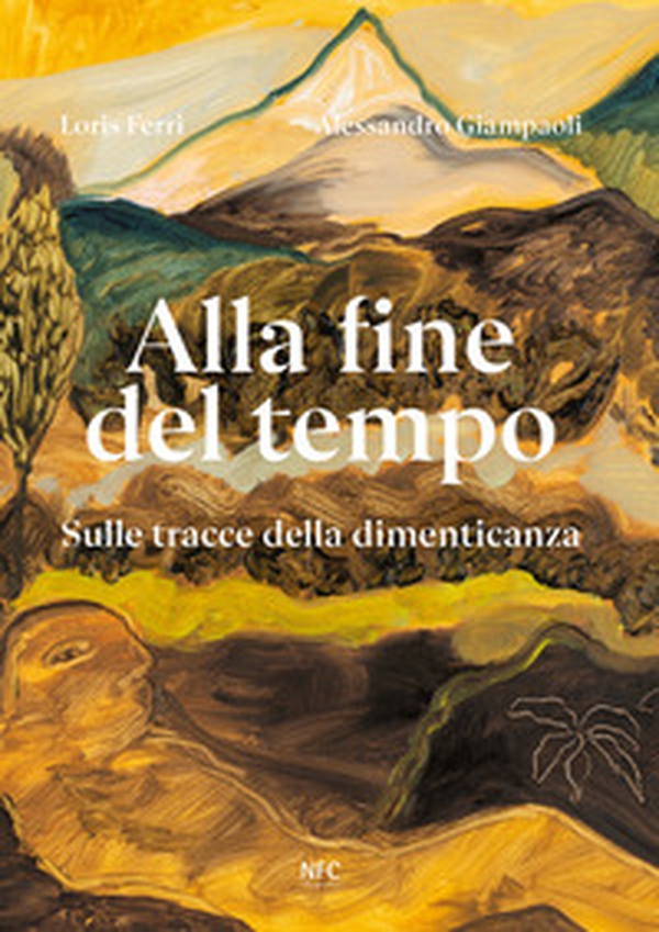 Alla fine del tempo. Sulle tracce della dimenticanza - Librerie.coop Alla fine del tempo. Sulle tracce della dimenticanza - Librerie.coop