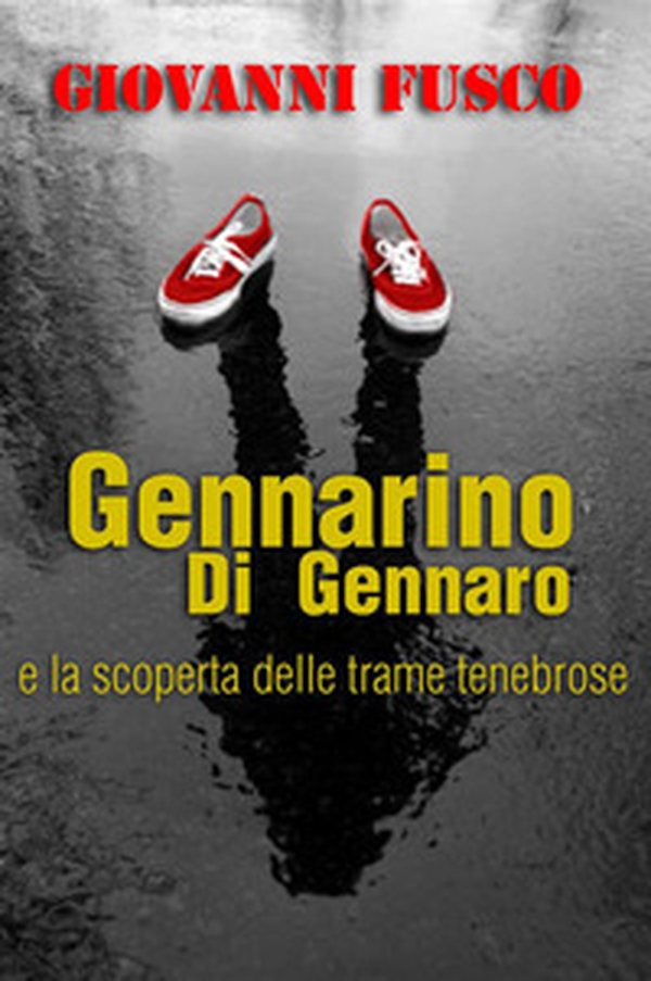 Gennarino Di Gennaro e la scoperta delle trame tenebrose - Librerie.coop Gennarino Di Gennaro e la scoperta delle trame tenebrose - Librerie.coop