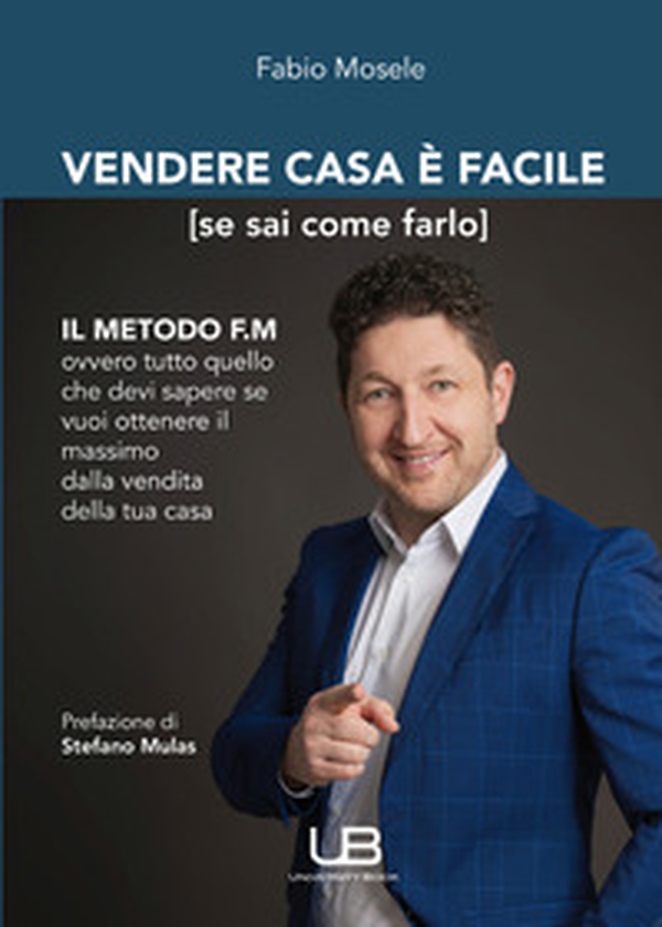 Vendere casa è facile (se sai come farlo). Il metodo FM ovvero tutto quello che devi sapere se vuoi ottenere il massimo dalla vendita della tua casa - Librerie.coop Vendere casa è facile (se sai come farlo). Il metodo FM ovvero tutto quello che devi sapere se vuoi ottenere il massimo dalla vendita della tua casa - Librerie.coop
