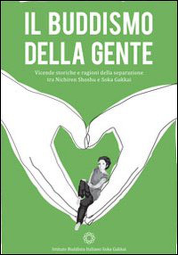 Il buddismo della gente. Vicende storiche e ragioni della separazione tra Nichiren Shoshu e Soka Gakkai - Librerie.coop Il buddismo della gente. Vicende storiche e ragioni della separazione tra Nichiren Shoshu e Soka Gakkai - Librerie.coop