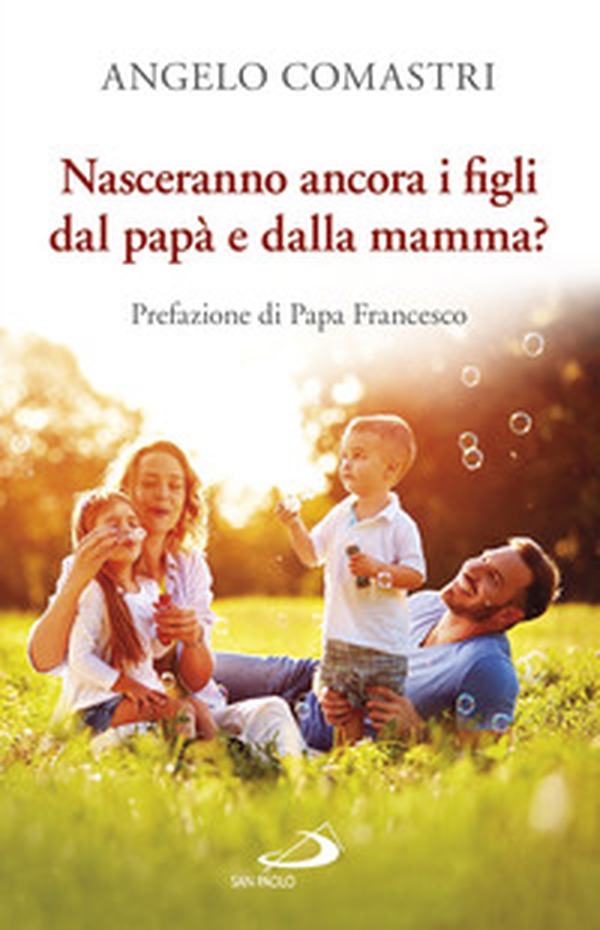 Nasceranno ancora i figli dal papà e dalla mamma? - Librerie.coop Nasceranno ancora i figli dal papà e dalla mamma? - Librerie.coop