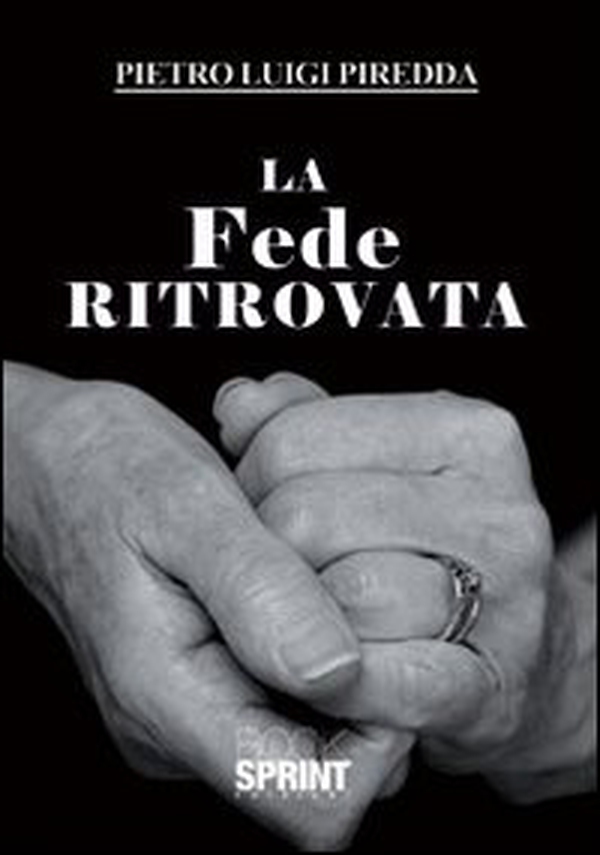 La fede ritrovata - Librerie.coop La fede ritrovata - Librerie.coop
