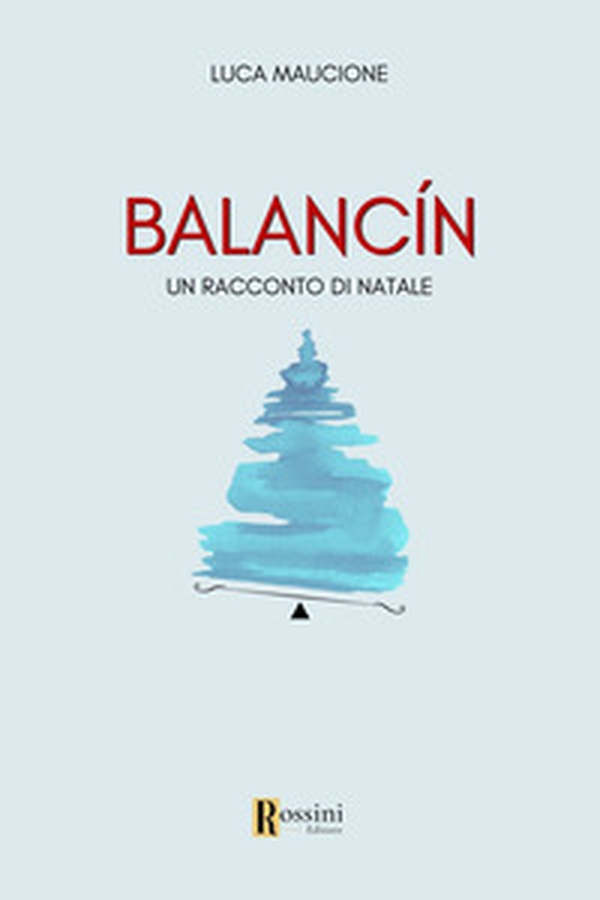 Balancin. Un racconto di Natale - Librerie.coop Balancin. Un racconto di Natale - Librerie.coop