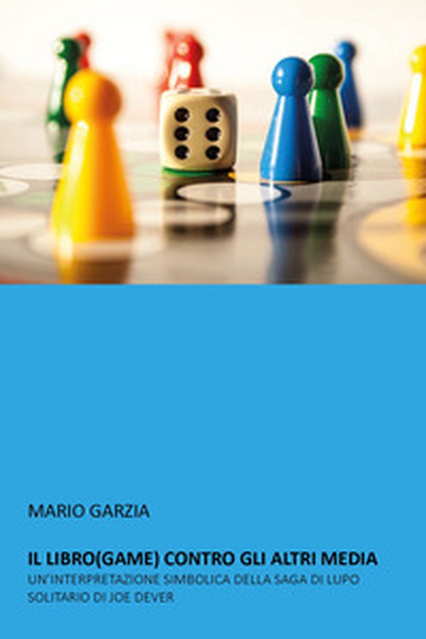 Il libro (game) contro gli altri media. Un'interpretazione simbolica della saga di Lupo Solitario di Joe Dever - Librerie.coop Il libro (game) contro gli altri media. Un'interpretazione simbolica della saga di Lupo Solitario di Joe Dever - Librerie.coop