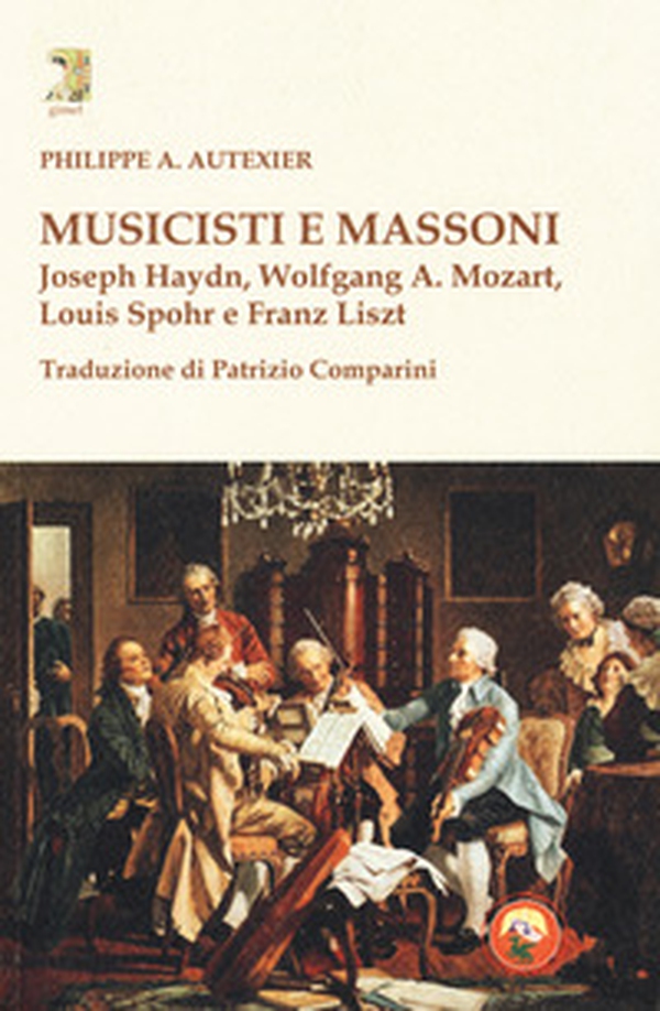 Musicisti e massoni. Joseph Haydn, Wolfgang A. Mozart, Louis Spohr e Franz Liszt - Librerie.coop Musicisti e massoni. Joseph Haydn, Wolfgang A. Mozart, Louis Spohr e Franz Liszt - Librerie.coop