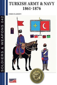 Turkish Army & Navy 1861-1876 - Librerie.coop