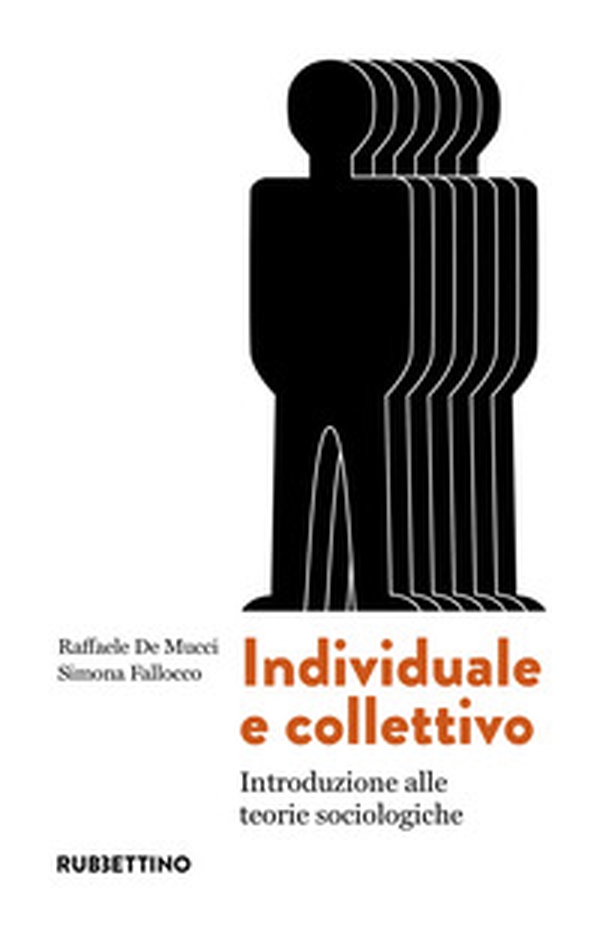 Individuale e collettivo. Introduzione alle teorie sociologiche - Librerie.coop Individuale e collettivo. Introduzione alle teorie sociologiche - Librerie.coop