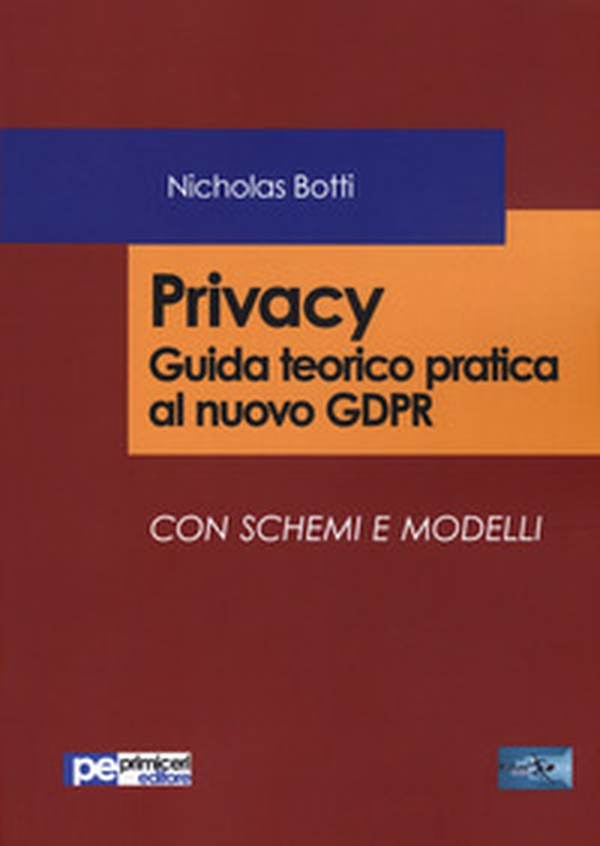 Privacy. Guida teorico pratica al nuovo GDPR Con schemi e modelli - Librerie.coop Privacy. Guida teorico pratica al nuovo GDPR Con schemi e modelli - Librerie.coop