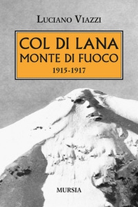 Col di Lana monte di fuoco (1915-1917) - Librerie.coop