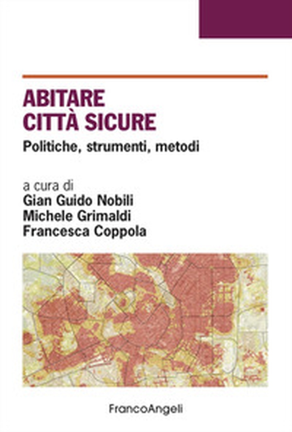 Abitare città sicure. Politiche, strumenti, metodi - Librerie.coop Abitare città sicure. Politiche, strumenti, metodi - Librerie.coop