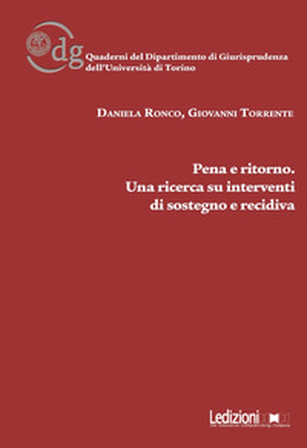 Pena e ritorno. Una ricerca su interventi di sostegno e recidiva - Librerie.coop Pena e ritorno. Una ricerca su interventi di sostegno e recidiva - Librerie.coop