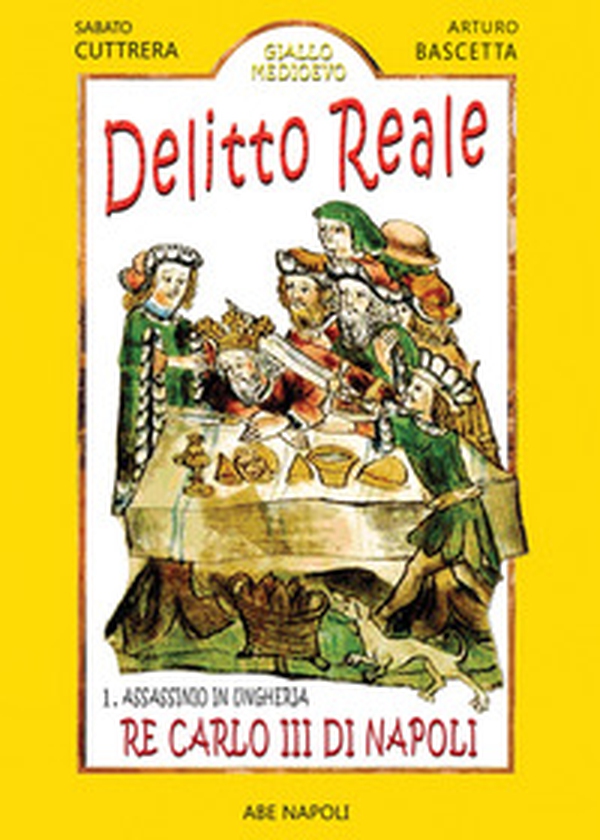 Delitto reale, assassinio in Ungheria: re Carlo III di Napoli - Librerie.coop Delitto reale, assassinio in Ungheria: re Carlo III di Napoli - Librerie.coop