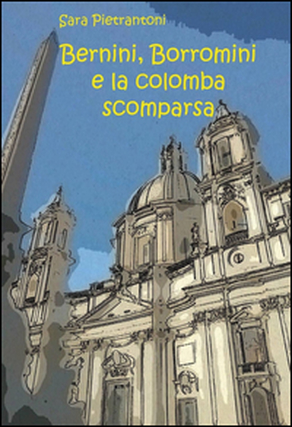 Bernini, Borromini e la colomba scomparsa - Librerie.coop Bernini, Borromini e la colomba scomparsa - Librerie.coop