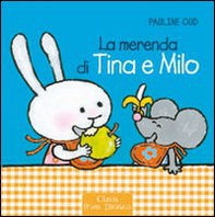La merenda di Tina e Milo - Librerie.coop