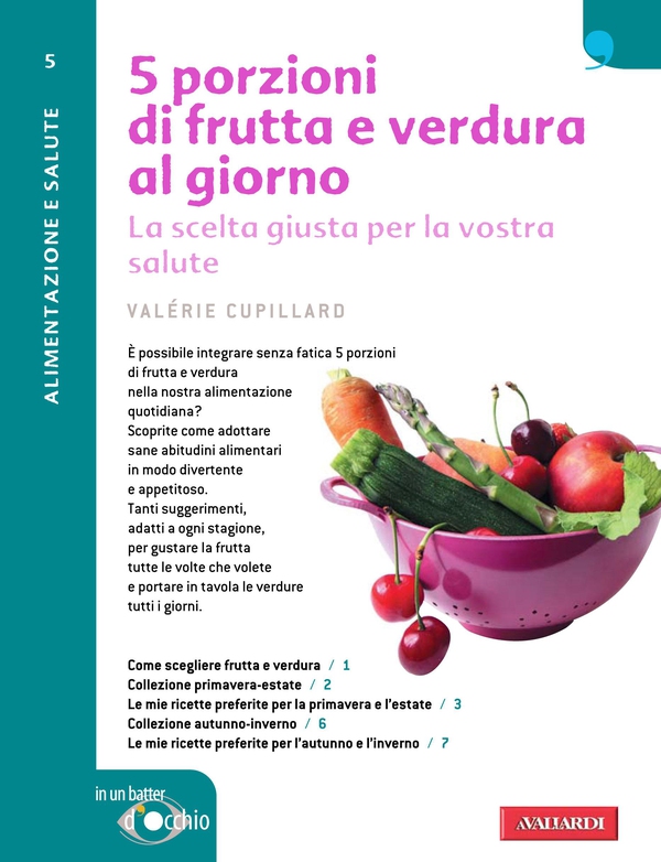 5 porzioni di frutta e verdura al giorno - Librerie.coop 5 porzioni di frutta e verdura al giorno - Librerie.coop