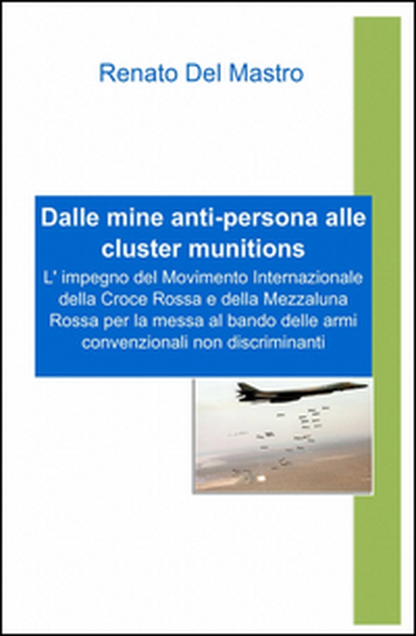 Dalle mine anti-persona alle cluster munitions - Librerie.coop Dalle mine anti-persona alle cluster munitions - Librerie.coop
