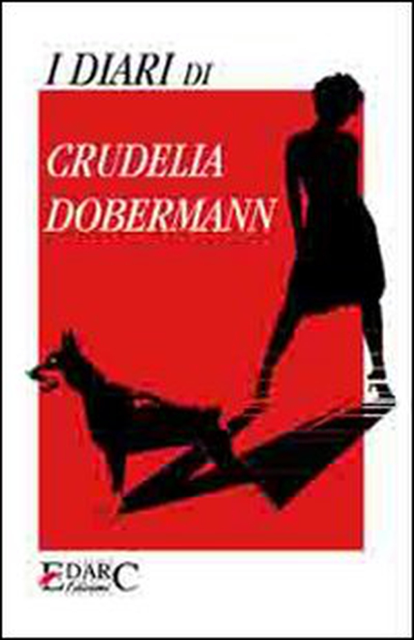 I diari di Crudelia Dobermann - Librerie.coop I diari di Crudelia Dobermann - Librerie.coop