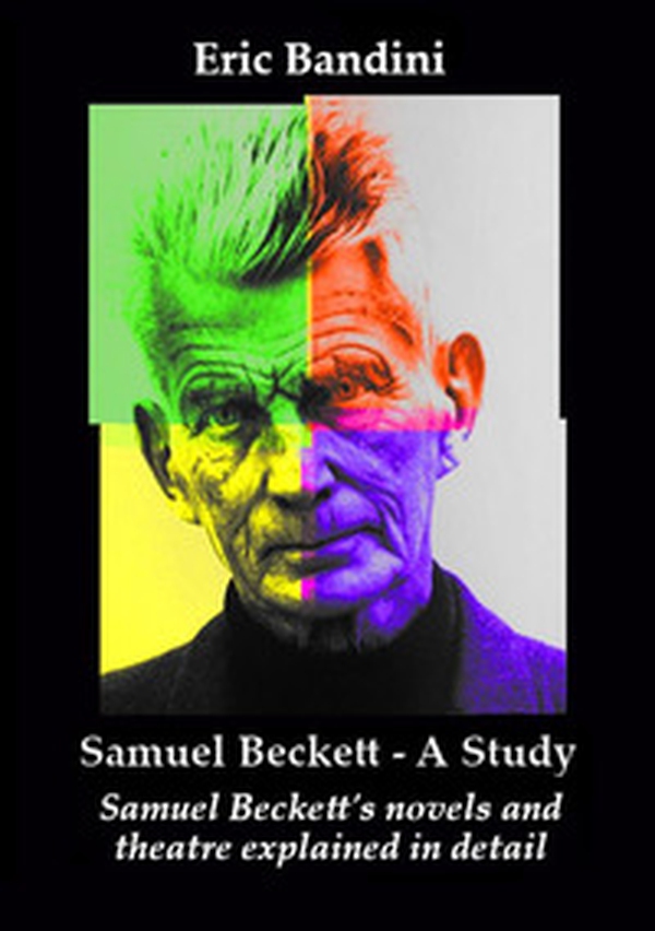 Samuel Beckett. A Study. Samuel Beckett's novels and theatre explained in detail - Librerie.coop Samuel Beckett. A Study. Samuel Beckett's novels and theatre explained in detail - Librerie.coop
