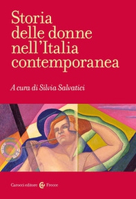 Storia delle donne nell'Italia contemporanea - Librerie.coop