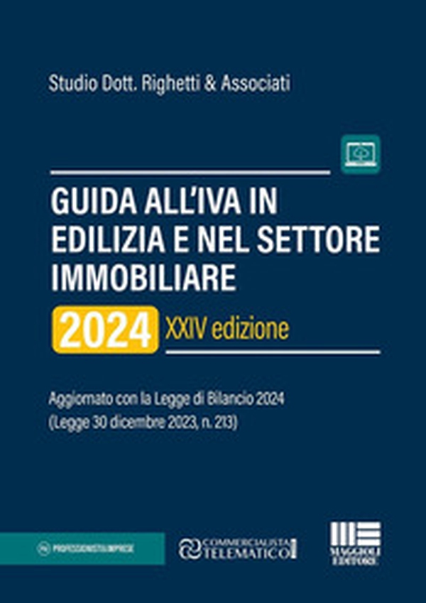 Guida all'IVA in edilizia e nel settore immobiliare 2024. Aggiornato con la Legge di Bilancio 2024 (Legge 30 dicembre 2023, n. 213) - Librerie.coop Guida all'IVA in edilizia e nel settore immobiliare 2024. Aggiornato con la Legge di Bilancio 2024 (Legge 30 dicembre 2023, n. 213) - Librerie.coop