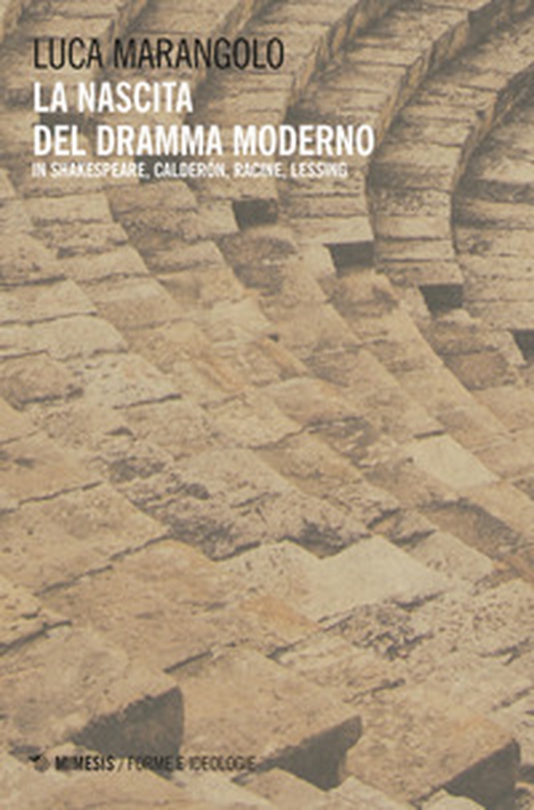 La nascita del dramma moderno. In Shakespeare, Calderón, Racine, Lessing - Librerie.coop La nascita del dramma moderno. In Shakespeare, Calderón, Racine, Lessing - Librerie.coop