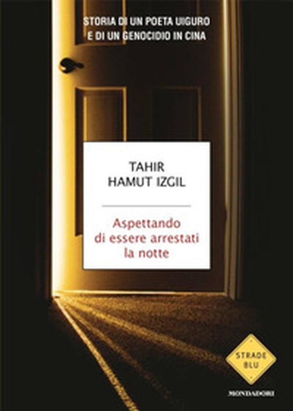 Aspettando di essere arrestati la notte. Storia di un poeta uiguro e di un genocidio in Cina - Librerie.coop Aspettando di essere arrestati la notte. Storia di un poeta uiguro e di un genocidio in Cina - Librerie.coop