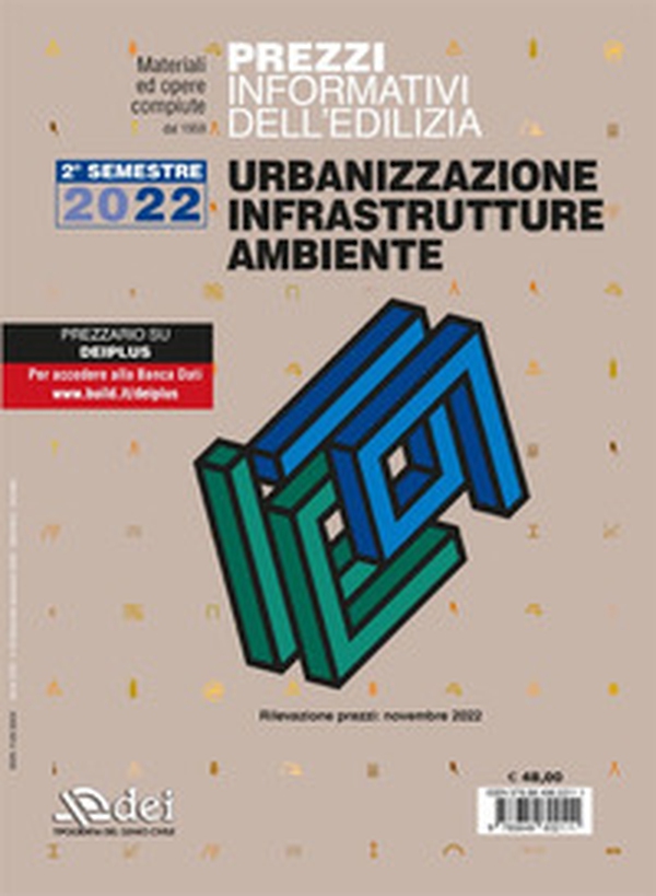 Prezzi informativi dell'edilizia. Urbanizzazione infrastrutture ambiente. Secondo semestre 2022 - Librerie.coop Prezzi informativi dell'edilizia. Urbanizzazione infrastrutture ambiente. Secondo semestre 2022 - Librerie.coop