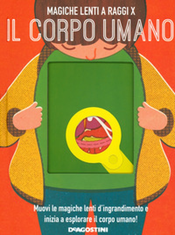 Il corpo umano. Magiche lenti a raggi X - Librerie.coop Il corpo umano. Magiche lenti a raggi X - Librerie.coop