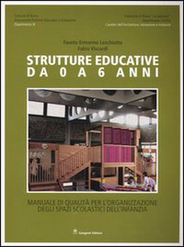 Strutture educative da 0 a 6 anni. Manuale di qualità per l'organizzazione degli spazi scolastici dell'infanzia - Librerie.coop Strutture educative da 0 a 6 anni. Manuale di qualità per l'organizzazione degli spazi scolastici dell'infanzia - Librerie.coop