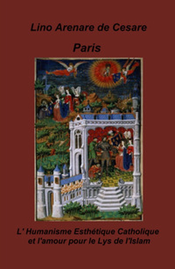 Paris. L'humanisme esthetique catholique et l'amour pour le lys de l'Islam - Librerie.coop Paris. L'humanisme esthetique catholique et l'amour pour le lys de l'Islam - Librerie.coop