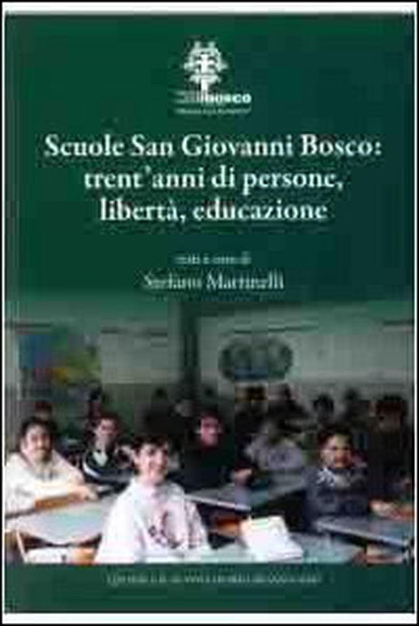 Scuola San Giovanni Bosco. Trent'anni di persone, libertà, educazione - Librerie.coop Scuola San Giovanni Bosco. Trent'anni di persone, libertà, educazione - Librerie.coop