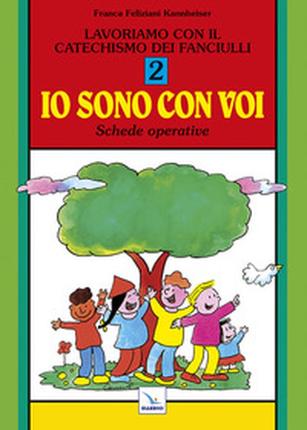 Lavoriamo con il catechismo dei fanciulli «Io sono con voi». Schede operative - Vol. 2 - Librerie.coop Lavoriamo con il catechismo dei fanciulli «Io sono con voi». Schede operative - Vol. 2 - Librerie.coop