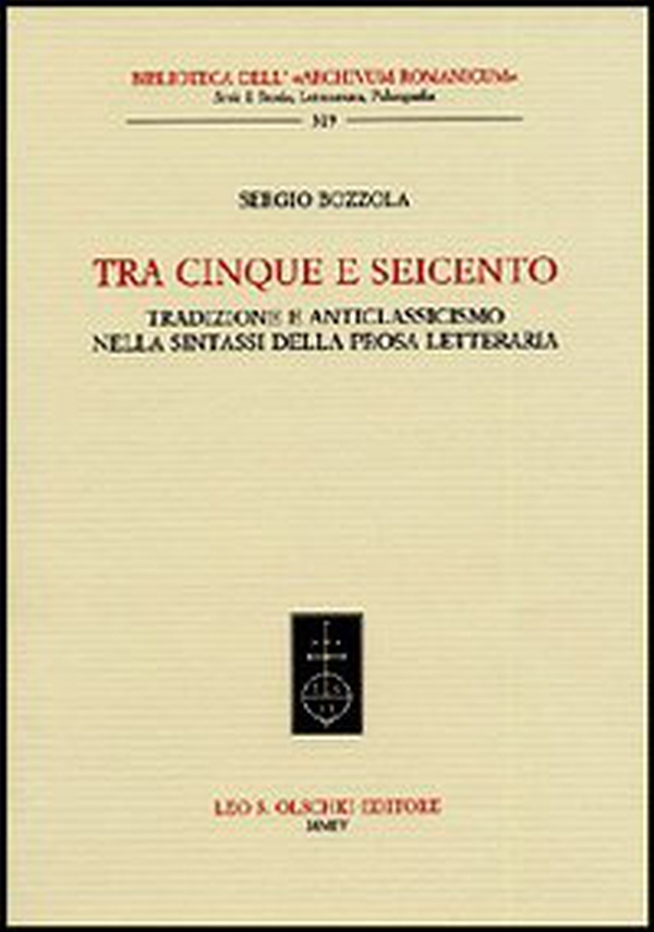 Tra Cinque e Seicento. Tradizione e anticlassicismo nella sintassi della prosa letteraria - Librerie.coop Tra Cinque e Seicento. Tradizione e anticlassicismo nella sintassi della prosa letteraria - Librerie.coop