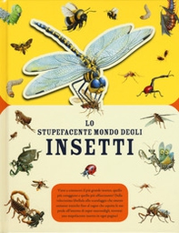 Lo stupefacente mondo degli insetti - Librerie.coop